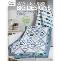 Small Blocks, Big Designs: 11 Quilts Featuring 6" Blocks