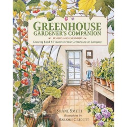Greenhouse Gardener's Companion, Revised and Expanded Edition: Growing Food & Flowers in Your Greenhouse or Sunspace