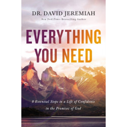 Everything You Need: 8 Essential Steps to a Life of Confidence in the Promises of God