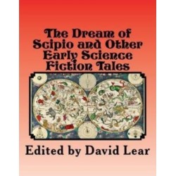 The Dream of Scipio and the Other Early Science Fiction Tales