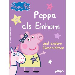 Peppa Wutz – Peppa als Einhorn und andere Geschichten
