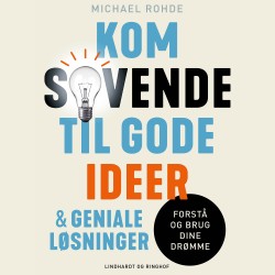 Kom sovende til gode ideer og geniale løsninger