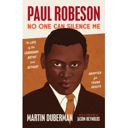 Paul Robeson: No One Can Silence Me: The Life of the Legendary Artist and Activist (Adapted for Young Adults)