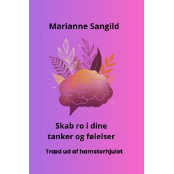 Skab ro i dine tanker og følelser: Træd ud af hamsterhjulet