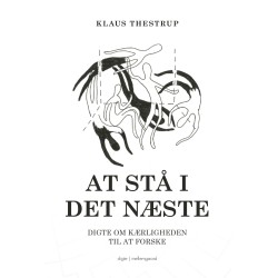 At stå i det næste: Digte om kærligheden til at forske