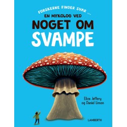 En mykolog ved noget om svampe