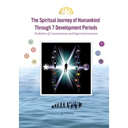 The Spiritual Journey of Humankind Through 7 Development Periods: Evolution of Consciousness and Superconsciousness