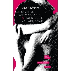 Tryghedsnarkomaner & Hold kæft og vær smuk