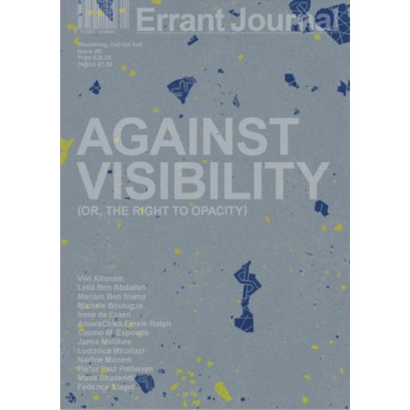 Errant Journal: Against Visibility (or, the Right to Opacity)