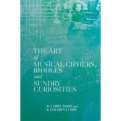 The Art of Musical Ciphers, Riddles and Sundry Curiosities