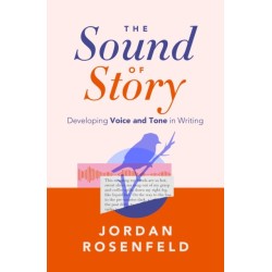 The Sound of Story: Developing Voice and Tone in Writing