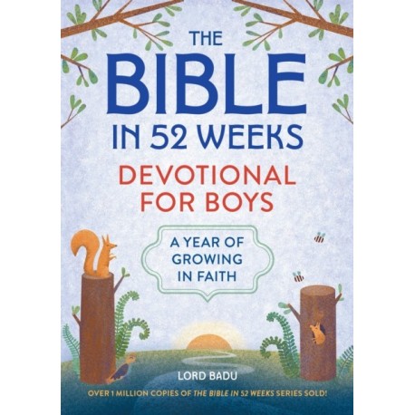 The Bible in 52 Weeks Devotional for Boys: A Year of Growing in Faith