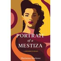 Portrait of a Mestiza: A Memoir in Essays