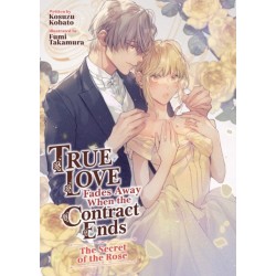True Love Fades Away When the Contract Ends - The Secret of the Rose (Light Novel) [Volume 3]