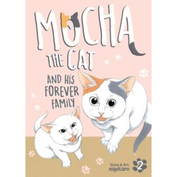 Mocha the Cat and His Forever Family Vol. 2