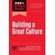 HBR's 10 Must Reads on Building a Great Culture, Updated and Expanded