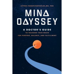 Mind Odyssey: A Doctor's Guide to Training Your Brain for Purpose, Balance, and Fulfillment