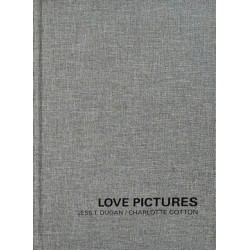 Jess T. Dugan and Charlotte Cotton: Love Pictures