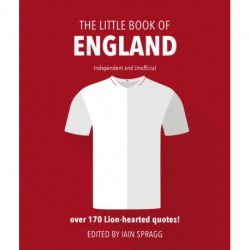 The Little Book of England Football: More than 170 quotes celebrating the Three Lions