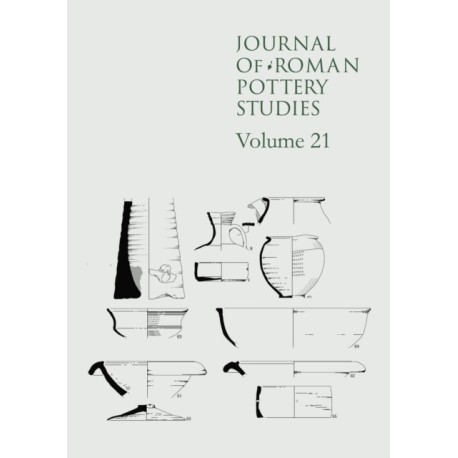 Journal of Roman Pottery Studies, Volume 21