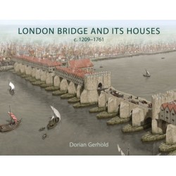 London Bridge and its Houses, c. 1209-1761