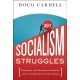Why Socialism Struggles: Exposing the Economic Errors That Undermine Utopian Ideals