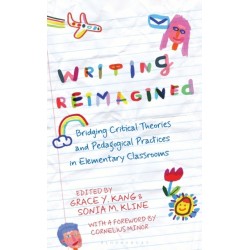 Writing Reimagined: Bridging Critical Theories and Pedagogical Practices in Elementary Classrooms
