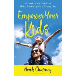 Empower Your Kids: A Professor's Guide to Make Learning Fun Every Day