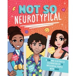 Not So Neurotypical: A Fun and Illustrated Celebration of 30 Influential People with ADHD