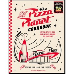 Pizza Planet Cookbook: Official Recipes from Your Favorite Food and Fun Spaceport