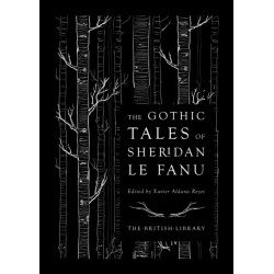The Gothic Tales of Sheridan Le Fanu