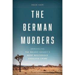 The Berman Murders: Unraveling the Mojave Desert's Most Mysterious Unsolved Crime