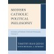 Modern Catholic Political Philosophy: A History of Catholic Political Philosophy: Volume II