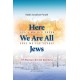 Here We Are All Jews: 175 Russian - Jewish Journeys