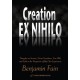 Creation Ex Nihilo: Thoughts on Science, Divine Providence, Free Will, and Faith in the Perspective of My Own Experiences