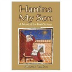 Hanina My Son: A Novel of the First Century