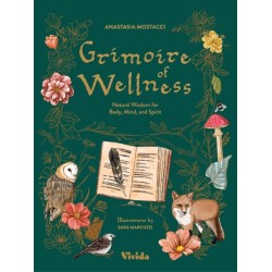 Grimoire of Wellness: Natural Wisdom for Body, Mind and Spirit