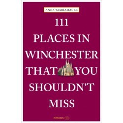111 Places in Winchester That You Shouldn't Miss
