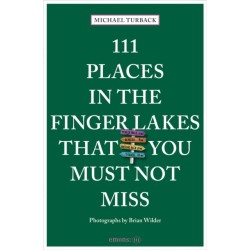 111 Places in the Finger Lakes That You Must Not Miss
