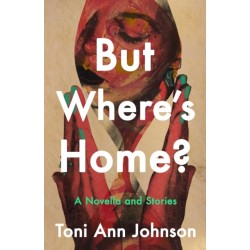 But Where's Home?: A Novella and Stories