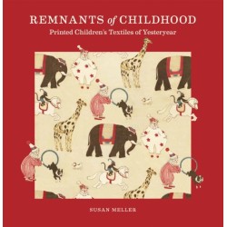 Remnants of Childhood: Printed Children’s Textiles of Yesteryear