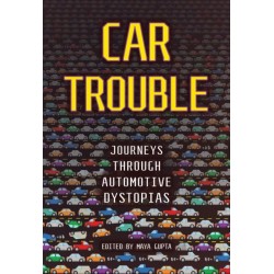 Car Trouble: Journeys Through Automotive Dystopias