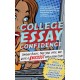 College Essay Confidence: Conquer Blocks, Free Your Voice, and Write a Knockout Application Essay