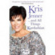 Kris Jenner... And All Things Kardashian