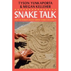 Snake Talk: How The World's Ancient Serpent Stories Can Guide Us
