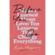 Before You Go: What I Learned About Love: Ten Lessons That Change Everything