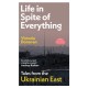 Life in Spite of Everything: Tales from the Ukrainian East