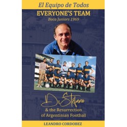 Everyone’s Team: Boca Juniors 1969: Di Stefano & the Resurgence of Argentinian Football