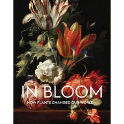 In Bloom: How Plants Changed Our World