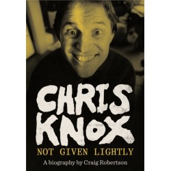 Chris Knox: Not Given Lightly